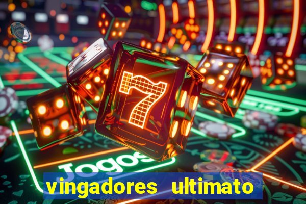 vingadores ultimato assistir dublado